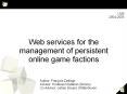 Web services for the management of persistent online game factions PowerPoint PPT Presentation