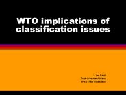 WTO implications of classification issues