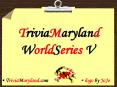 TriviaMaryland WorldSeries V PowerPoint PPT Presentation