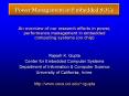 An overview of our research efforts in power, performance management in embedded computing systems o PowerPoint PPT Presentation