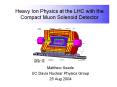 Heavy%20Ion%20Physics%20at%20the%20LHC%20with%20the%20Compact%20Muon%20Solenoid%20Detector PowerPoint PPT Presentation