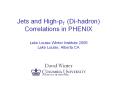 Jets and High-pT (Di-hadron) Correlations in PHENIX Lake Louise Winter Institute 2005 Lake Louise, Alberta CA PowerPoint PPT Presentation