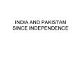 INDIA AND PAKISTAN SINCE INDEPENDENCE PowerPoint PPT Presentation