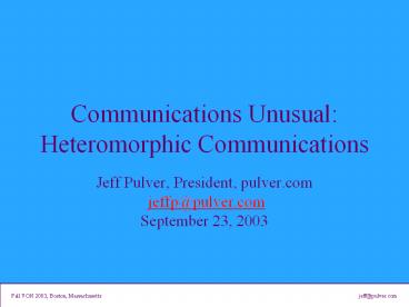 Communications Unusual: Heteromorphic Communications