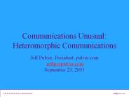 Communications Unusual: Heteromorphic Communications