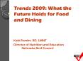 Trends 2009: What the Future Holds for Food and Dining PowerPoint PPT Presentation