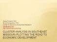 Cluster Analysis in Southeast Missouri-Plotting the Road to Economic Development PowerPoint PPT Presentation