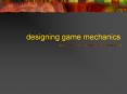 designing game mechanics PowerPoint PPT Presentation