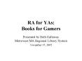 RA for YAs: Books for Gamers PowerPoint PPT Presentation