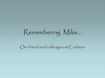 Remembering Mike