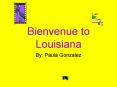 Bienvenue to Louisiana PowerPoint PPT Presentation