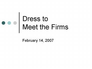 Dress to Meet the Firms