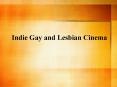 Indie Gay and Lesbian Cinema PowerPoint PPT Presentation