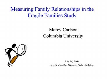 Measuring Family Relationships in the Fragile Families Study