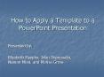 How to Apply a Template to a PowerPoint Presentation PowerPoint PPT Presentation
