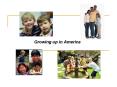 Growing up in America PowerPoint PPT Presentation