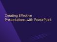 Creating Effective Presentations with PowerPoint PowerPoint PPT Presentation
