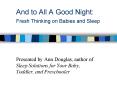 And to All A Good Night: Fresh Thinking on Babies and Sleep PowerPoint PPT Presentation