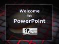Welcome  to PowerPoint PowerPoint PPT Presentation