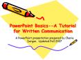PowerPoint BasicsA Tutorial for Written Communication PowerPoint PPT Presentation