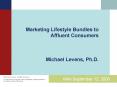 Marketing Lifestyle Bundles to Affluent Consumers Michael Levens, Ph'D' PowerPoint PPT Presentation