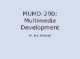 MUMD-290: Multimedia Development PowerPoint PPT Presentation
