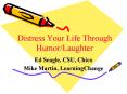 Distress Your Life Through Humor/Laughter PowerPoint PPT Presentation