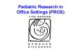 Pediatric Research in Office Settings PROS PowerPoint PPT Presentation