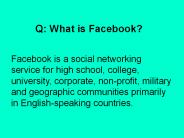 Q: What is Facebook?