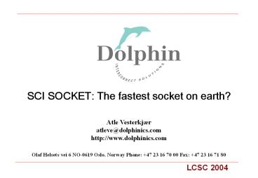 SCI SOCKET: The fastest socket on earth?  Atle Vesterkj
