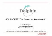 SCI SOCKET: The fastest socket on earth?  Atle Vesterkj