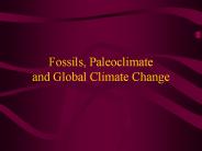 Fossils, Paleoclimate and Global Climate Change