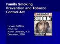 Family Smoking Prevention and Tobacco Control Act PowerPoint PPT Presentation