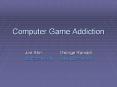 Computer Game Addiction PowerPoint PPT Presentation