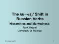 The /a/?/aj/ Shift in Russian Verbs PowerPoint PPT Presentation