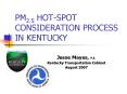 PM2'5 HOTSPOT CONSIDERATION PROCESS IN KENTUCKY PowerPoint PPT Presentation
