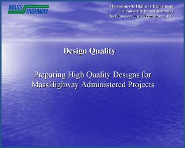 Massachusetts Highway Department Commissioner Luisa Paiewonsky Chief Engineer Frank Tramontozzi, P'E