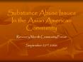 Substance Abuse Issues In the Asian American Community PowerPoint PPT Presentation