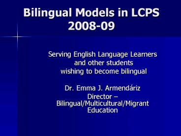 Bilingual Models in LCPS 200809