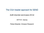 The CGA header approach for SEND draft-nikander-send-ipsec-00.txt