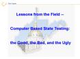 Lessons from the Field Computer Based State Testing: the Good, the Bad, and the Ugly PowerPoint PPT Presentation