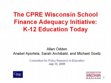 The CPRE Wisconsin School Finance Adequacy Initiative: K-12 Education Today
