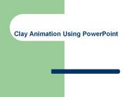 PPT – What is Clay Animation PowerPoint presentation | free to view ...