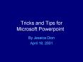 Tricks and Tips for Microsoft Powerpoint PowerPoint PPT Presentation