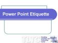 Power Point Etiquette PowerPoint PPT Presentation