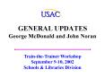 GENERAL UPDATES George McDonald and John Noran PowerPoint PPT Presentation
