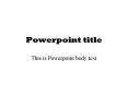 Powerpoint title PowerPoint PPT Presentation
