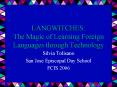 LANGWITCHES: The Magic of Learning Foreign Languages through Technology PowerPoint PPT Presentation
