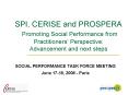 SPI, CERISE and PROSPERA Promoting Social Performance from Practitioners Perspective: Advancement an PowerPoint PPT Presentation