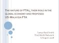 The nature of FTAs, their role in the global economy and proposed USMalaysia FTA PowerPoint PPT Presentation